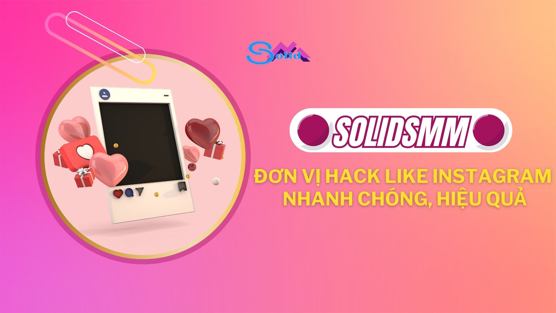 SolidSMM - Đơn vị hack like Instagram nhanh chóng, hiệu quả